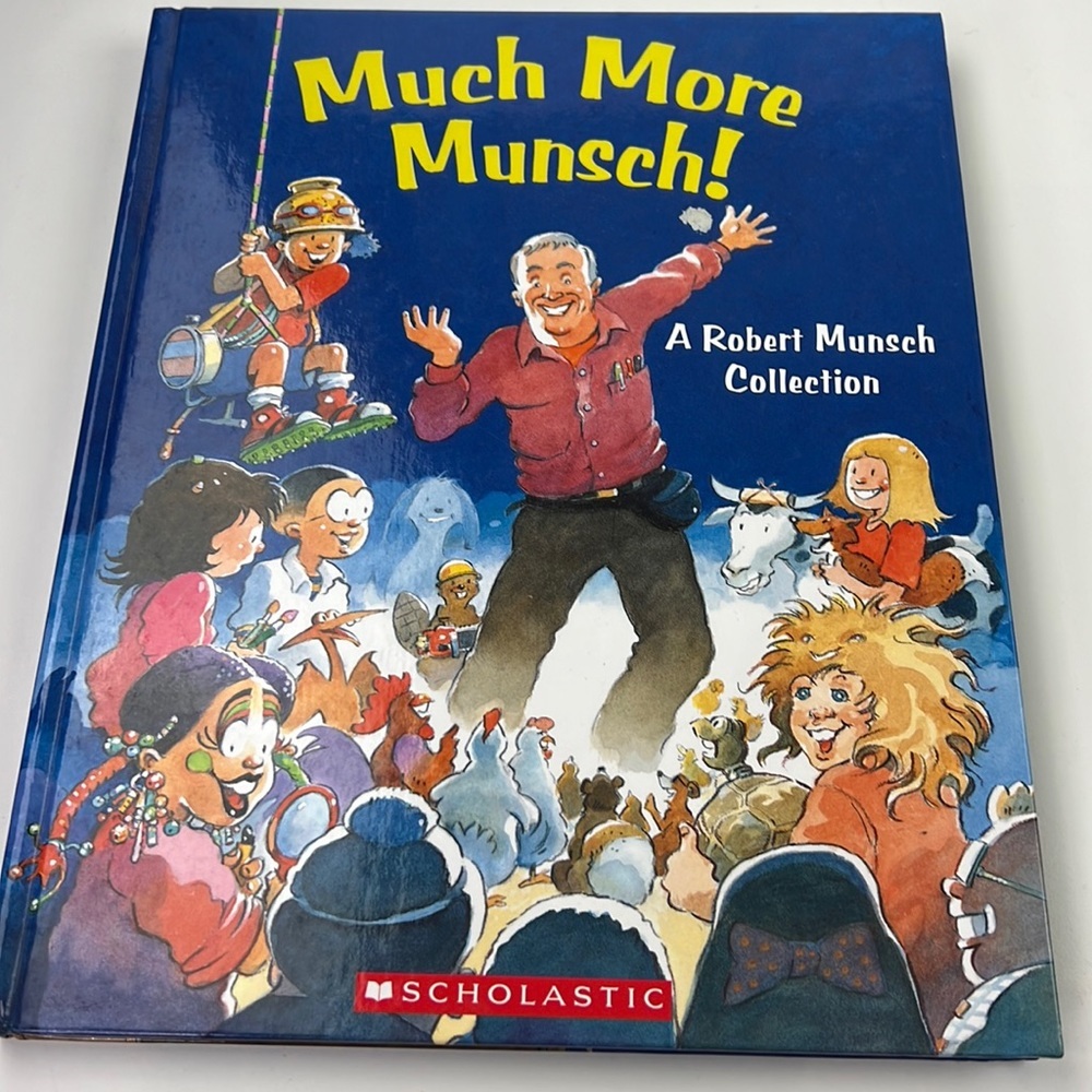 Scholastic Kids Book - Much More Munsch!  A Robert Munsch Collection